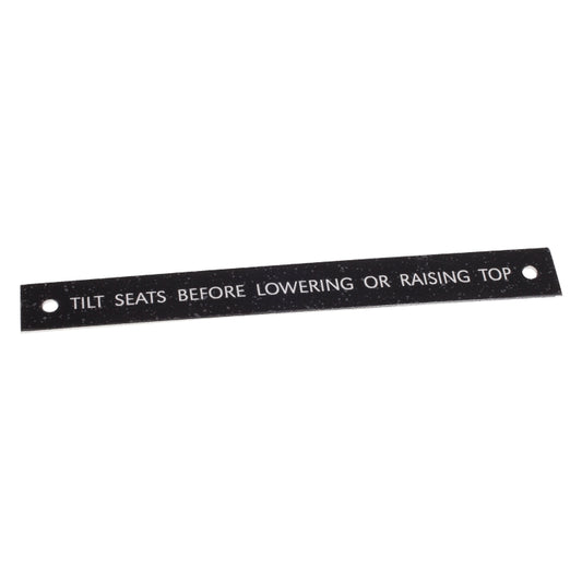 Tilt Seat Plate, Tilt Seat Plate On Convertible Top - "Tilt Seats Before Lowering Or Raising Top"